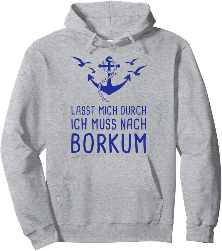 Lasst Mich Durch Ich Muss Nach Borkum Pullover Hoodie