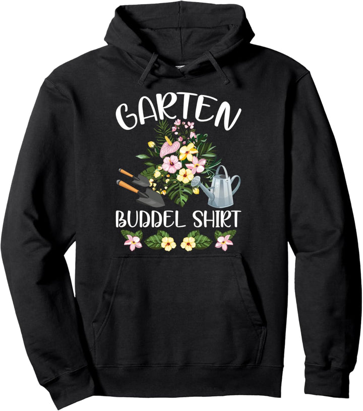 Garten Buddel Shirt Gärtner Hobbygärtner Blumen Pullover Hoodie