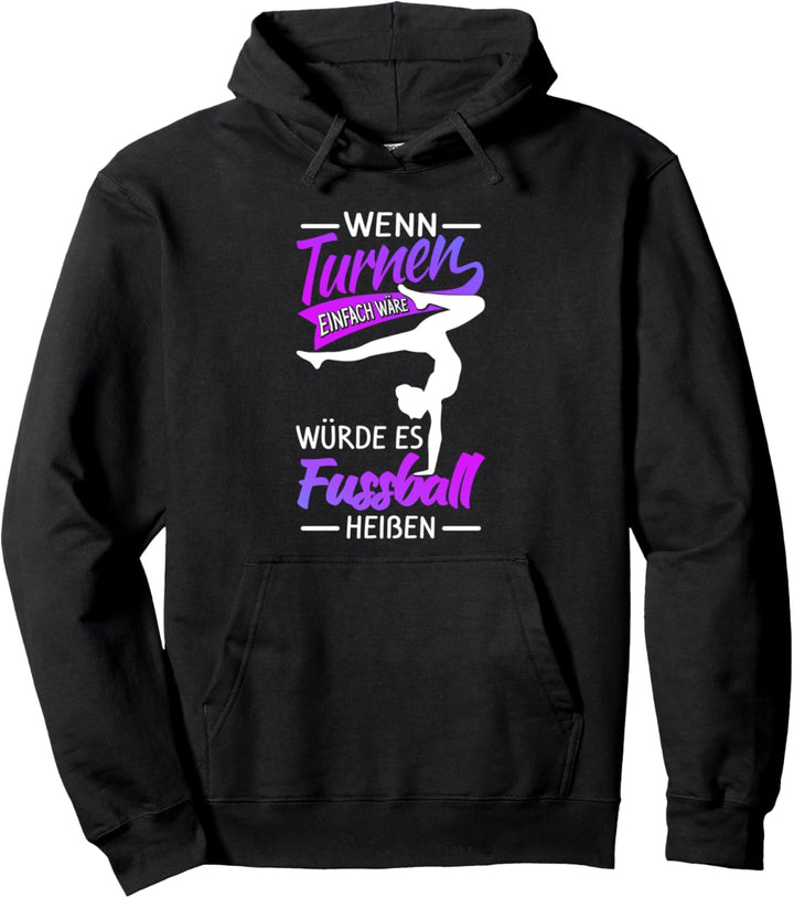 Wenn Turnen Einfach Wäre Würde Es Fussball Heissen Pullover Hoodie