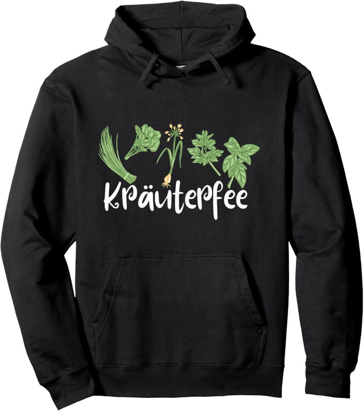 Kräuter Kräuterfee Garten Chefin Gärtnerin Pullover Hoodie