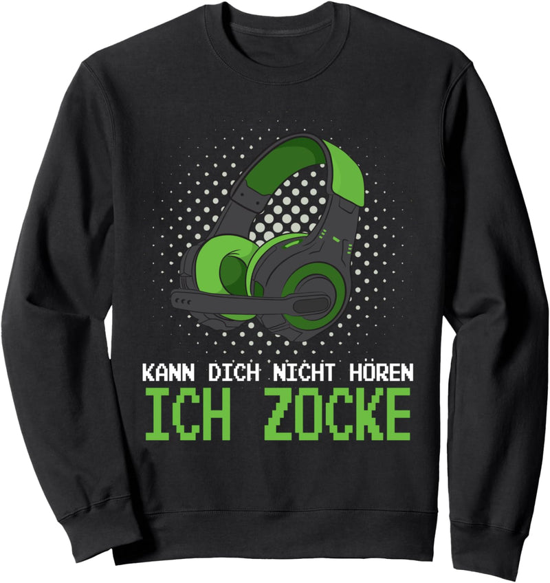 Kann dich nicht hören, ich zocke Zocker Gamer Headset Sweatshirt