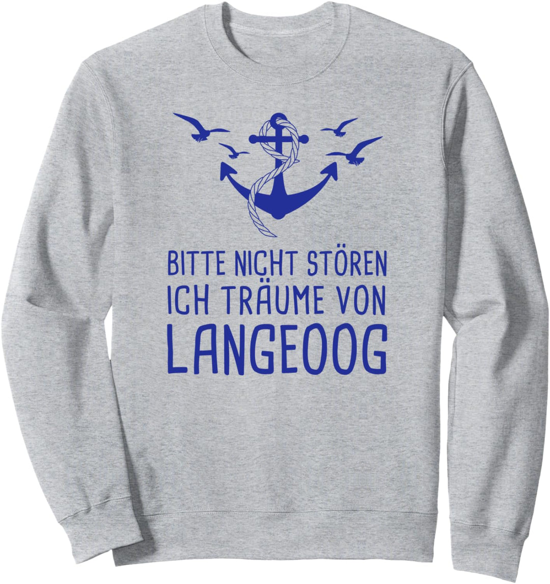Bitte Nicht Stören Ich Träume Von Langeoog Nordsee Sweatshirt