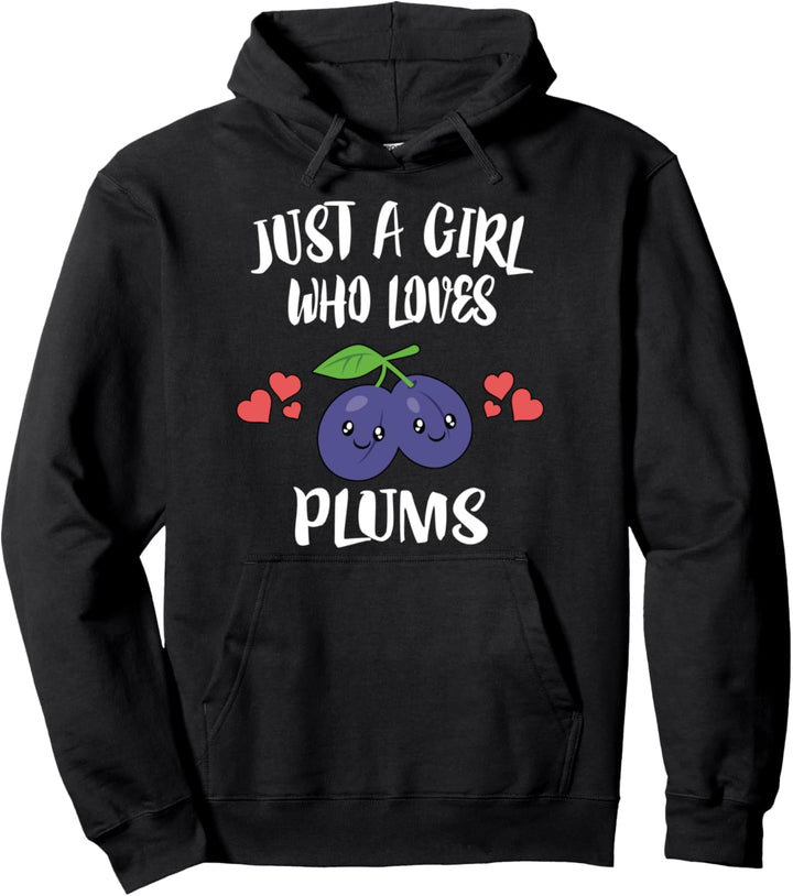 Just A Girl Who Loves Plums Fruit Pullover Hoodie