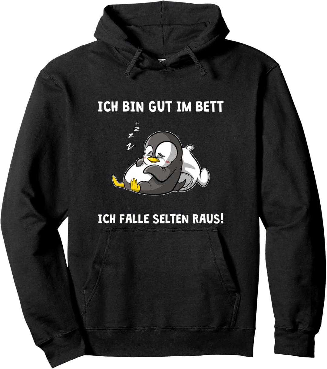 Ich bin gut im Bett - lustiges Pinguin Geschenke Sprüche Fun Pullover Hoodie