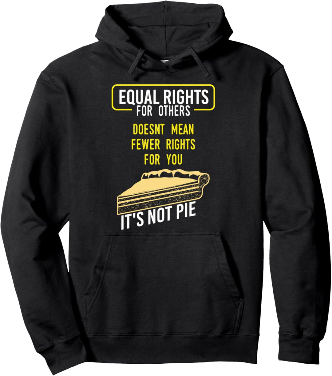Equal Rights It's Not Pie - Lustig Equality Feminist Pullover Hoodie