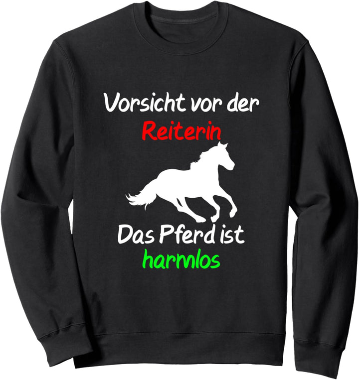 Vorsicht vor der Reiterin - lustiges Mädchen Reiter Pferde Sweatshirt