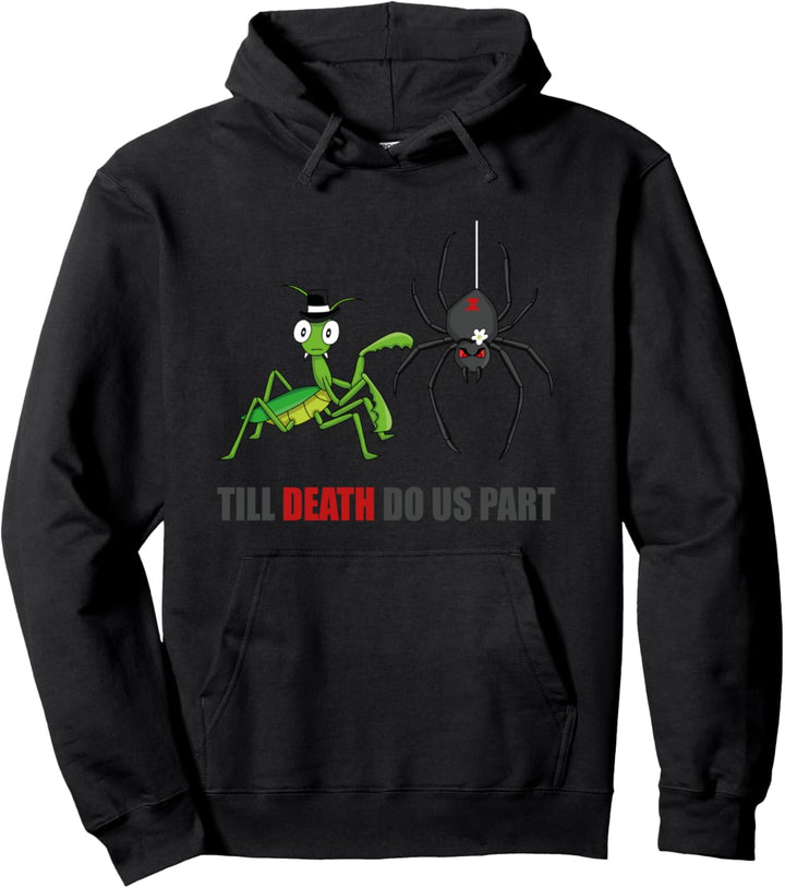 Bis Tod uns scheidet- Gottesanbeterin-Schwarze Witwe Spruch Pullover Hoodie
