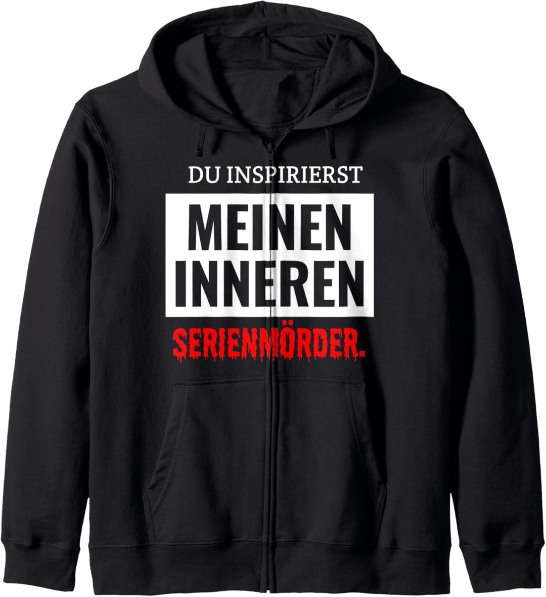 Misanthrop Du Inspirierst Meinen Inneren Serienmörder Kapuzenjacke