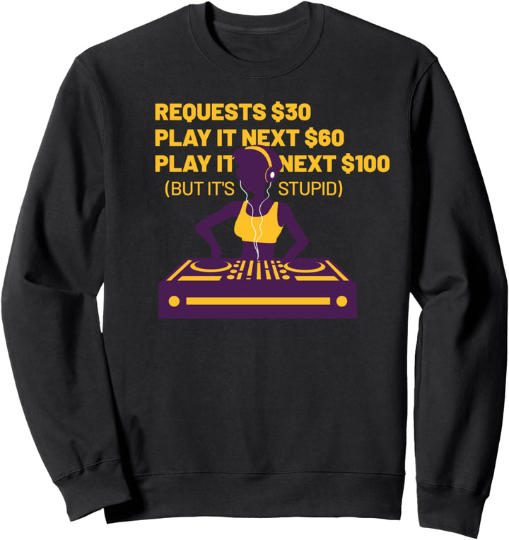 No Requests DJ Sweatshirt