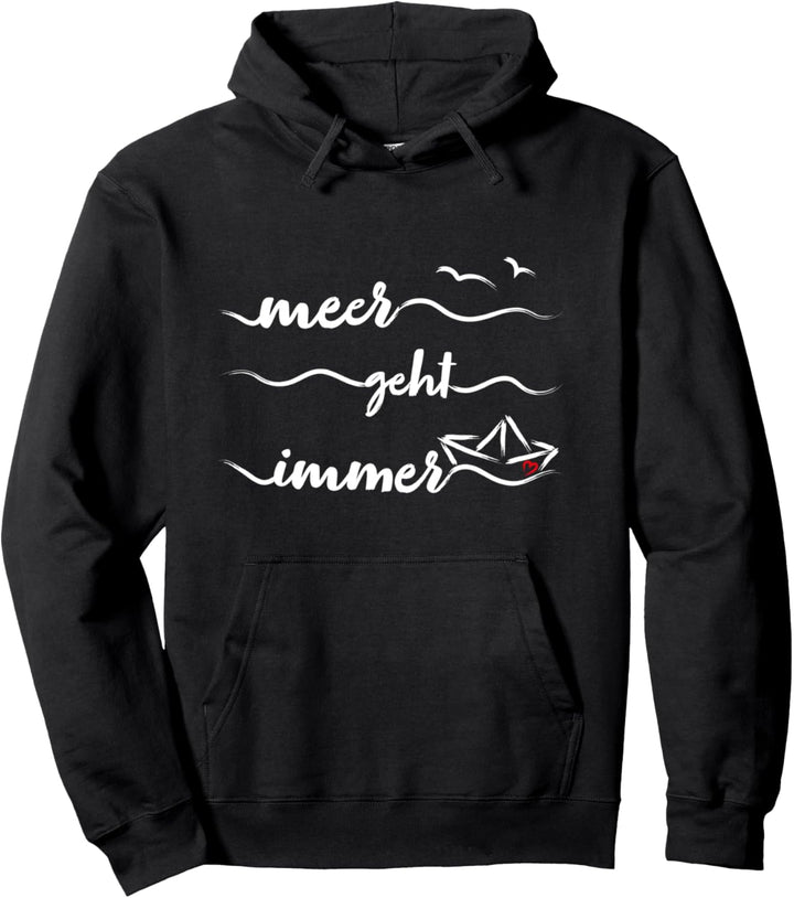 Papierboot Meer geht immer Urlaub Reisen Pullover Hoodie