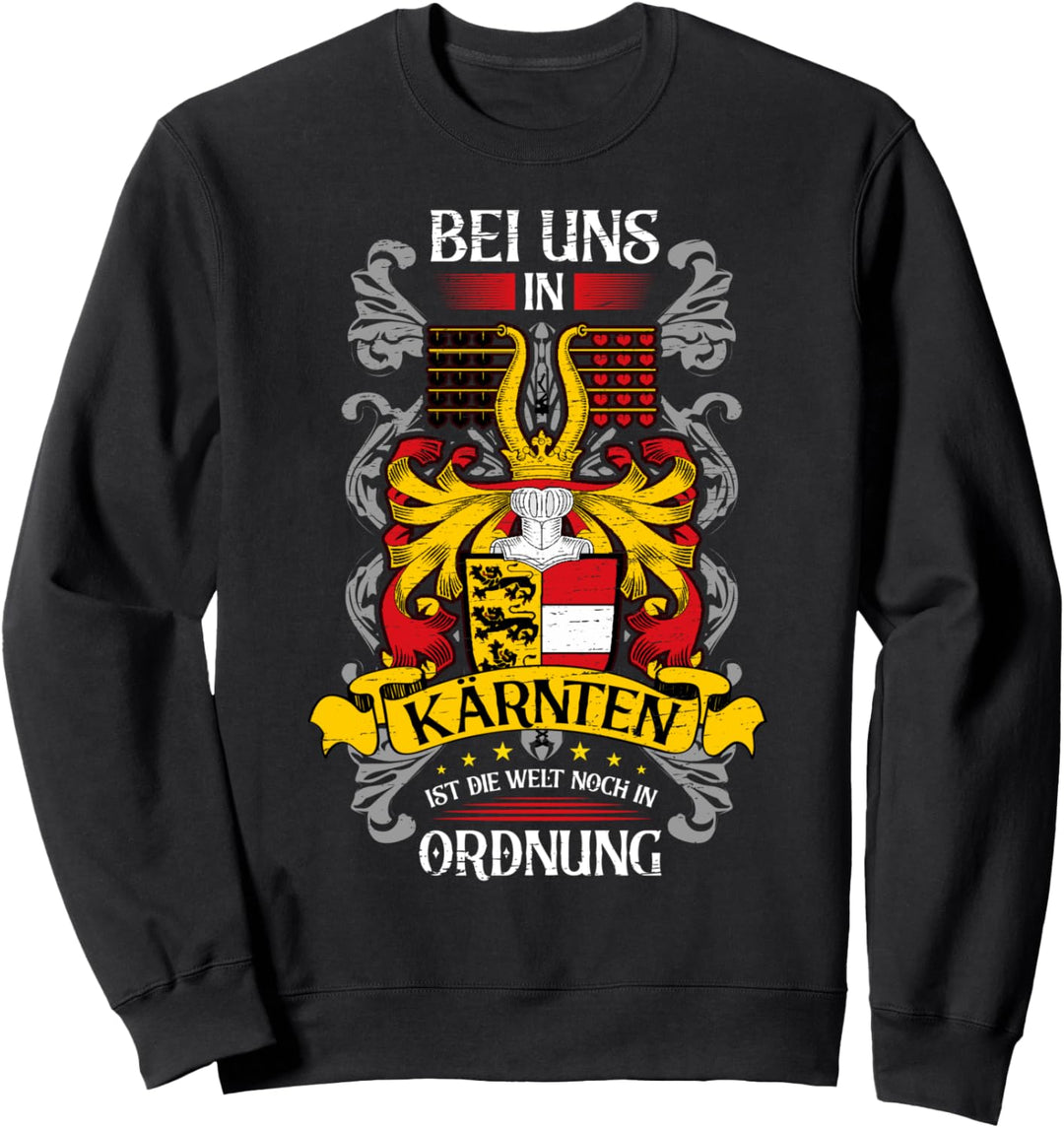 Bei Uns In Kärnten Ist Die Welt Noch In Ordnung - Österreich Sweatshirt