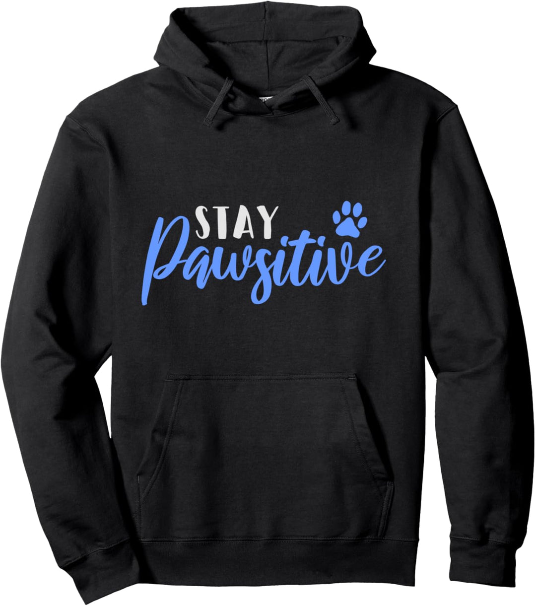 Stay Pawsitive Funny Positive Dog Paw Gift For Dog Lovers Pullover Hoodie