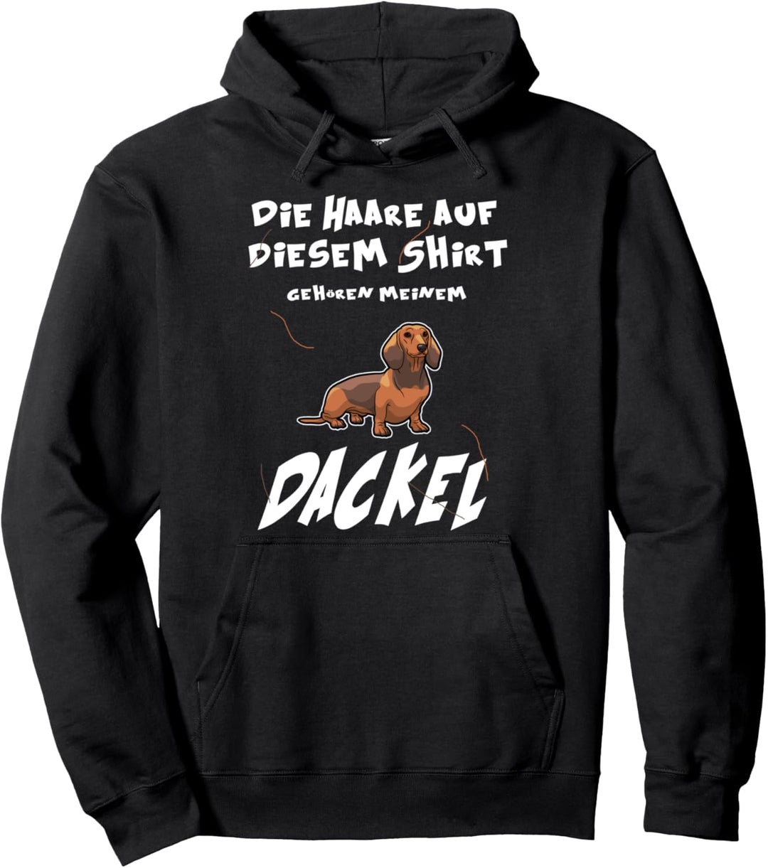 Haare auf dem Shirt gehören meinem Dackel Hundebesitzer Pullover Hoodie
