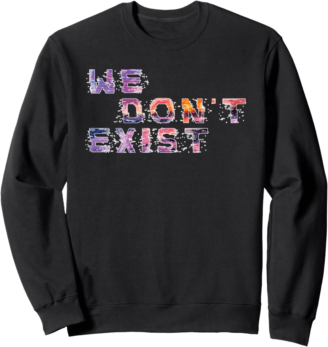 Wir existieren nicht | Existenzielle Angst Sad Boy Sweatshirt