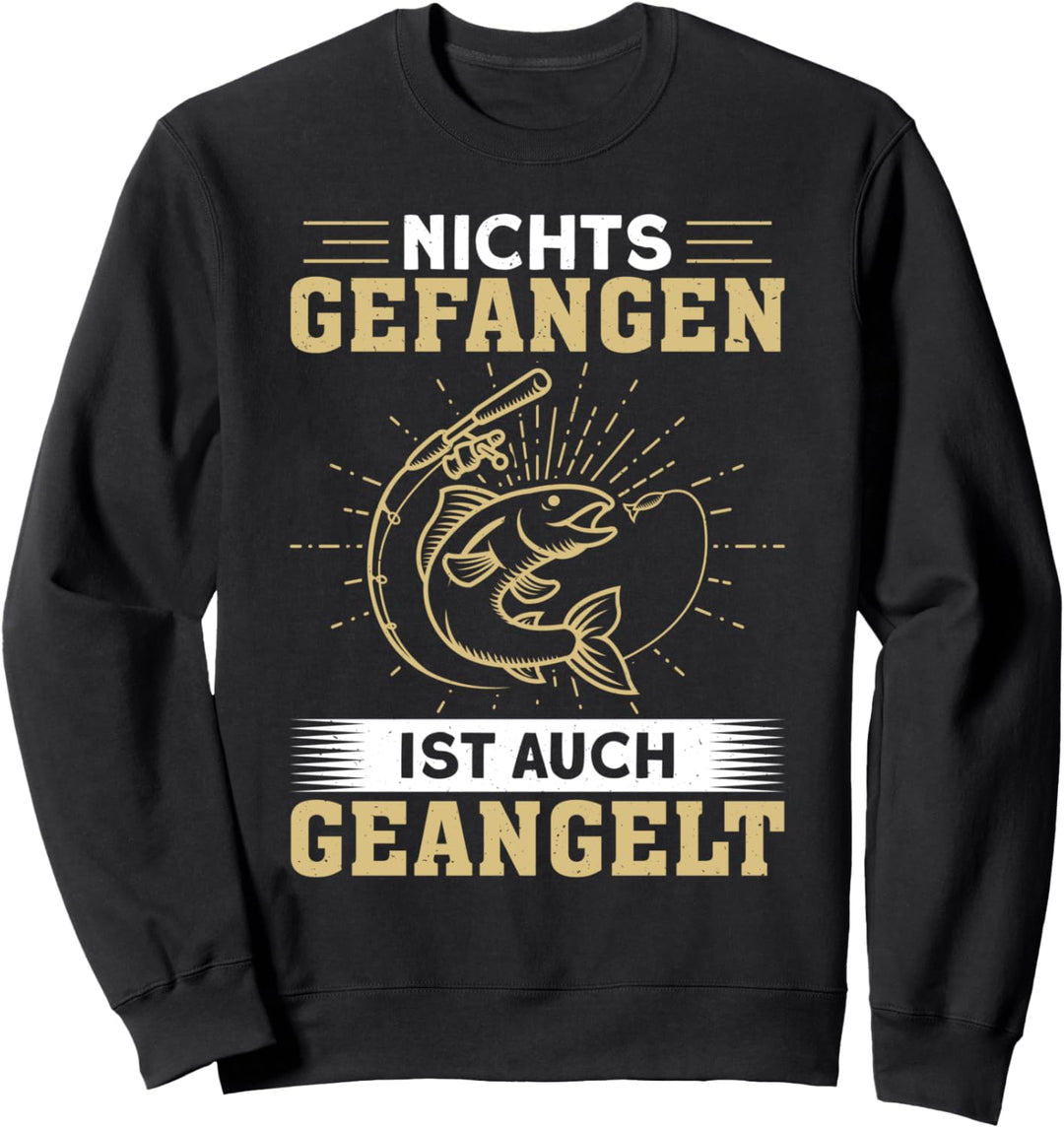 Nichts Gefangen Ist Auch Geangelt Angel Sweatshirt