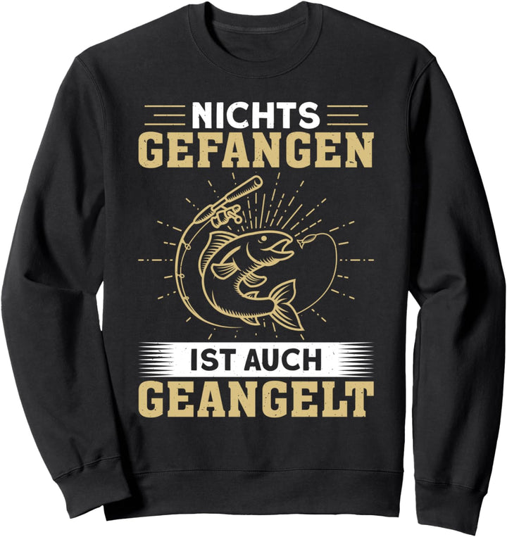 Nichts Gefangen Ist Auch Geangelt Angel Sweatshirt