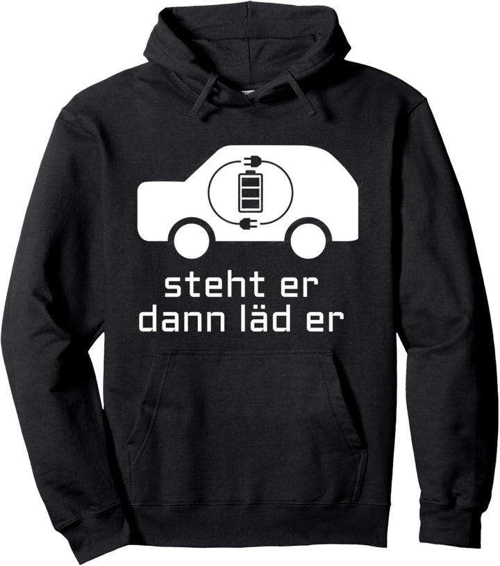 Steht er dann läd er I Spruch Elektromobilität E-Auto Fahrer Pullover Hoodie