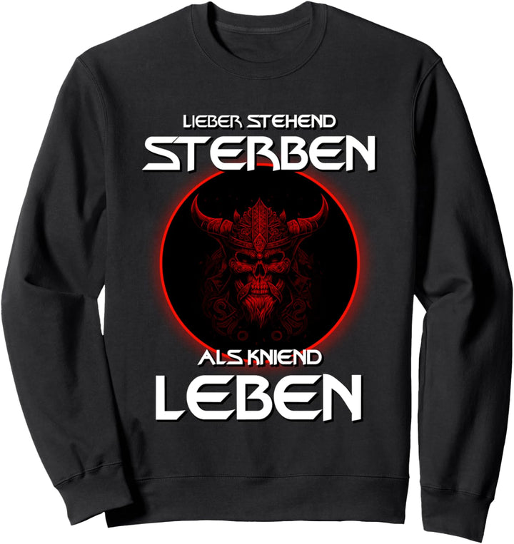 Wikinger Lieber Stehend Sterben Als Kniend Leben Sweatshirt