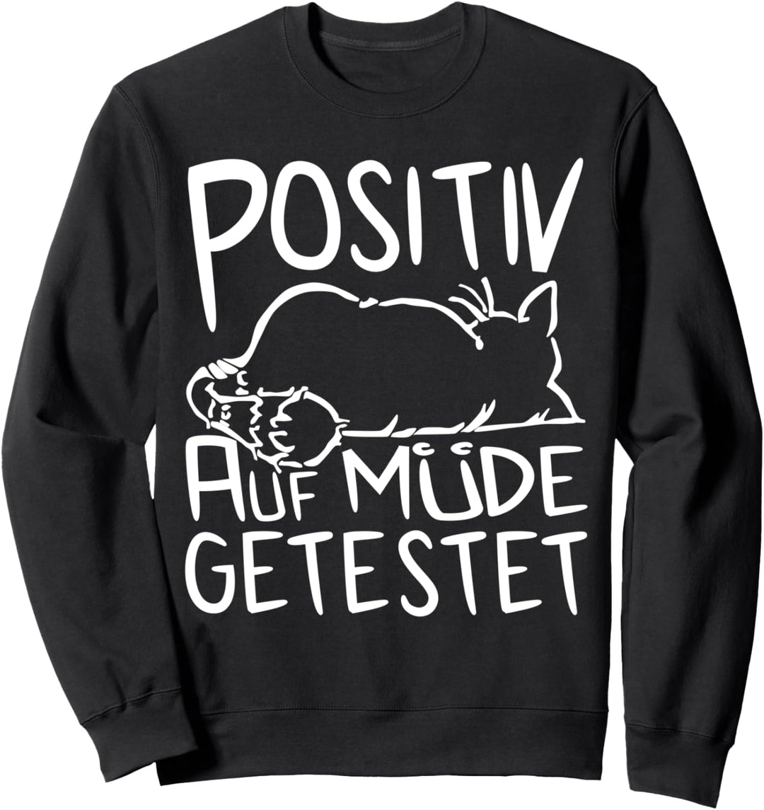 Mieze Katze POSITIV AUF MÜDE GETESTET - Schlaf Sweatshirt