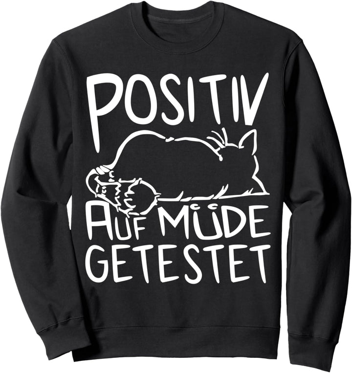 Mieze Katze POSITIV AUF MÜDE GETESTET - Schlaf Sweatshirt