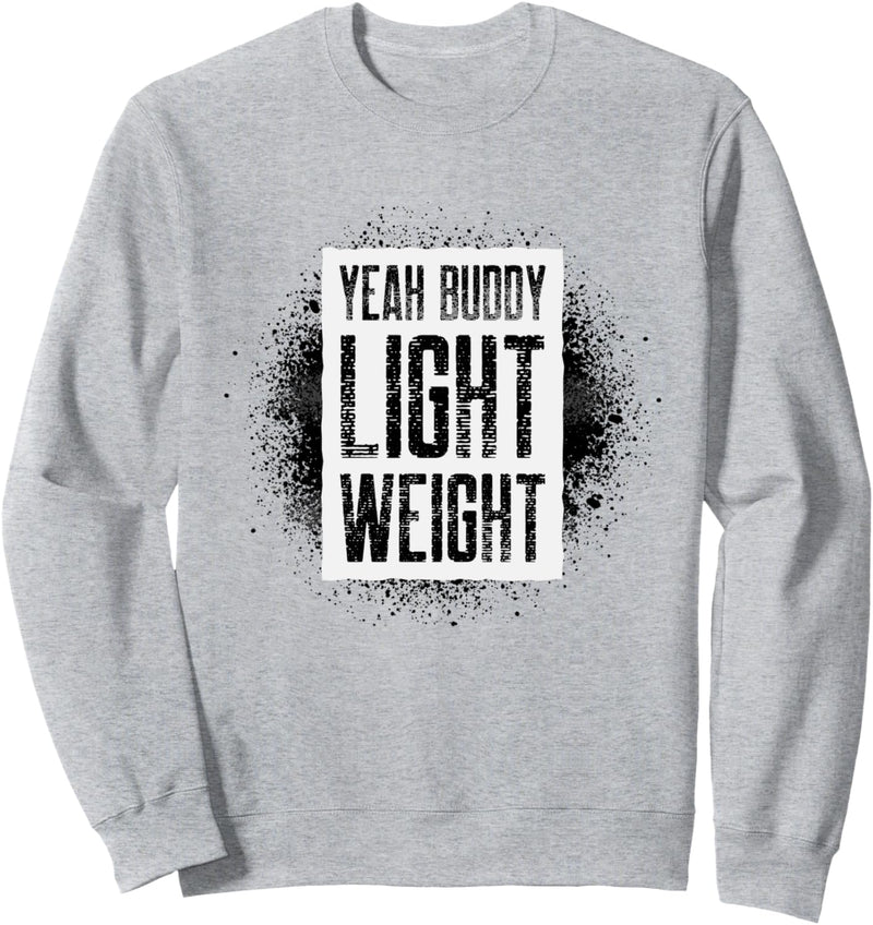 Yeah Buddy - Bodybuilding Training Gym Fitness Sweatshirt