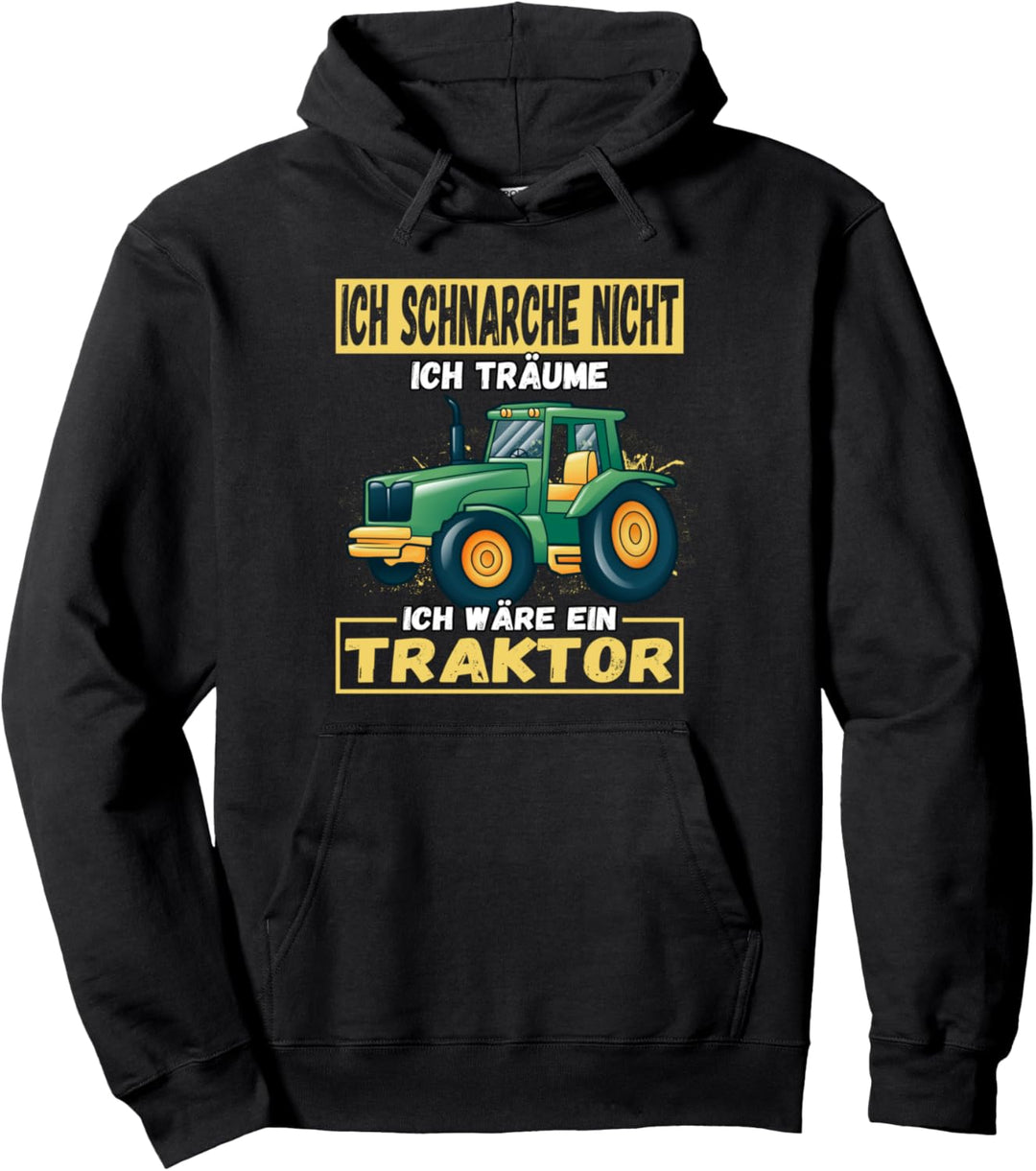 Ich Schnarche Nicht Ich Träume Ich Wäre Ein Traktor Trecker Pullover Hoodie
