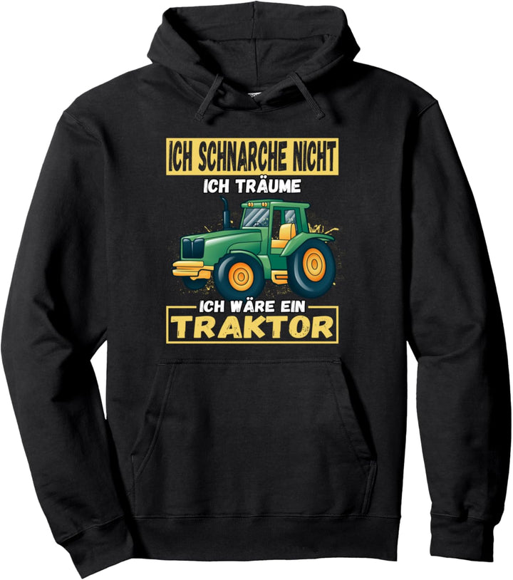 Ich Schnarche Nicht Ich Träume Ich Wäre Ein Traktor Trecker Pullover Hoodie