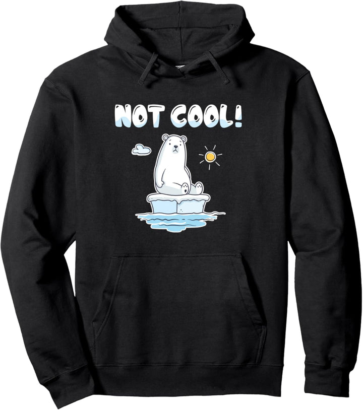 Not Cool Polar Bear Climate Change Global Warming Awareness Pullover Hoodie