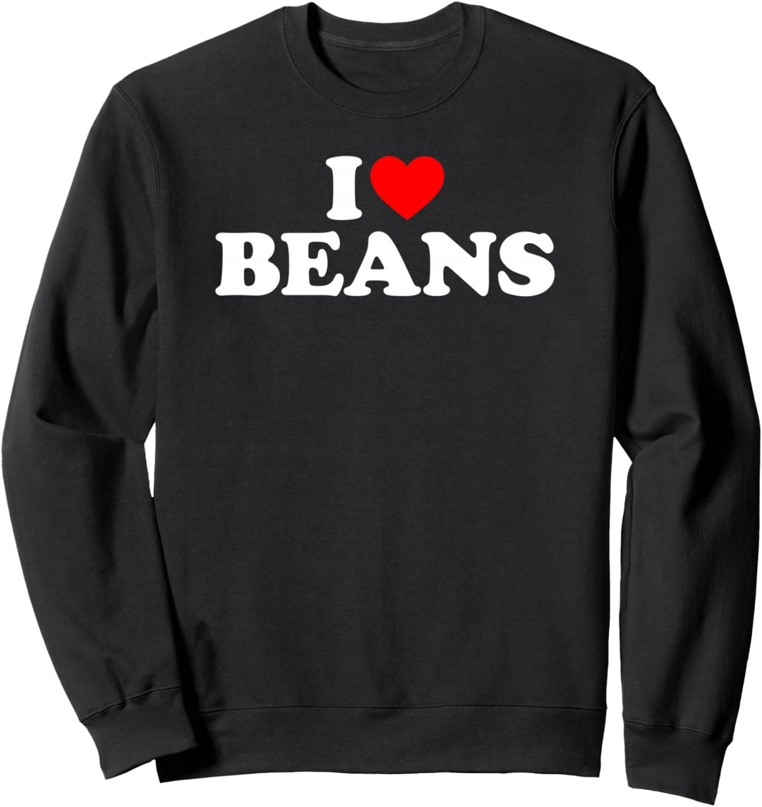 I Love Beans Sweatshirt