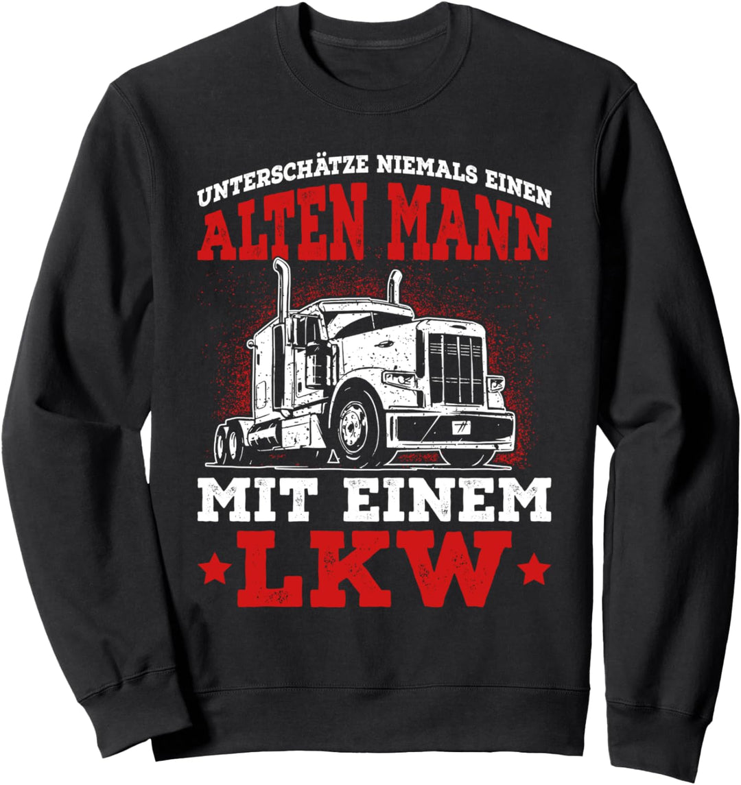LKW Fahrer lustiger Spruch alter Mann Trucker Geschenkidee Sweatshirt
