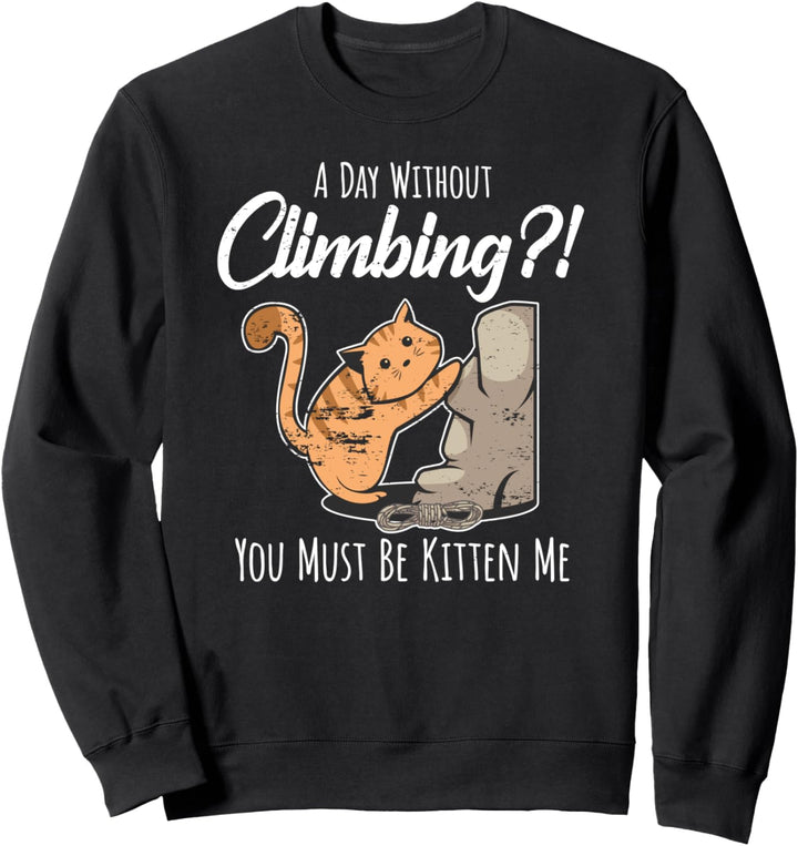 Klettern Bergsteigen Bouldern Kletterer Spruch I Katze Sweatshirt