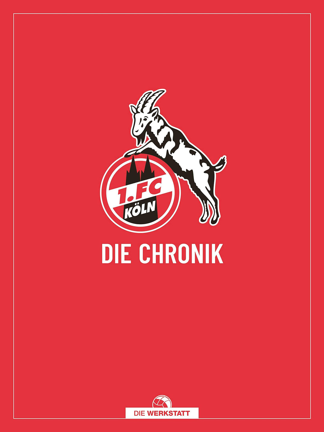 1. FC Köln: Die Chronik, Gebundenes Buch