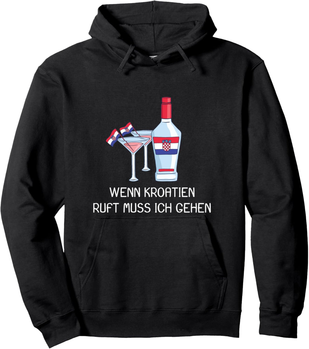 Wenn Kroatien ruft muss ich gehen Pullover Hoodie