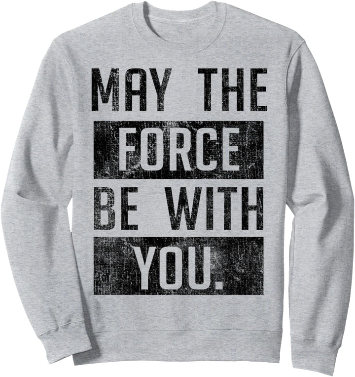 Star Wars May The Force Be With You Stacked Text Sweatshirt