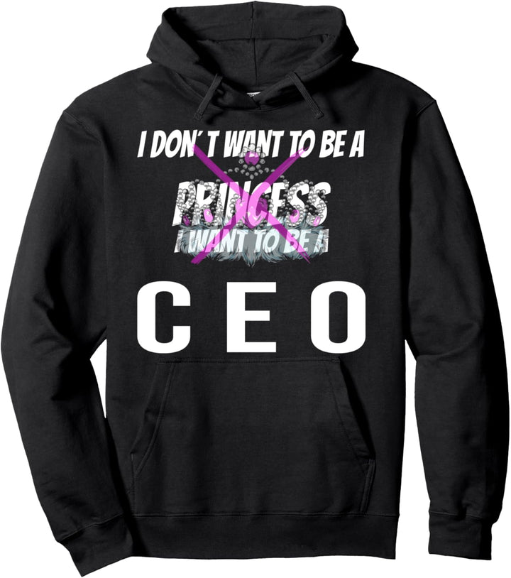 Don´t want to be a Princess wanna be a CEO, witziges Spruch Pullover Hoodie
