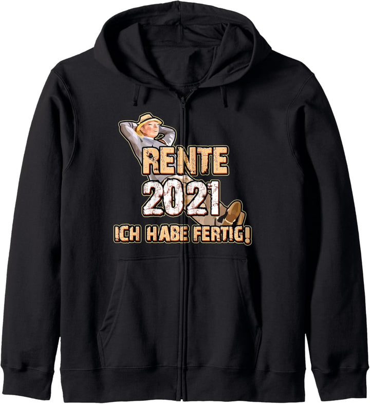 Rente 2021 Ich habe fertig Pension Rentnerin Rentner Rente Kapuzenjacke
