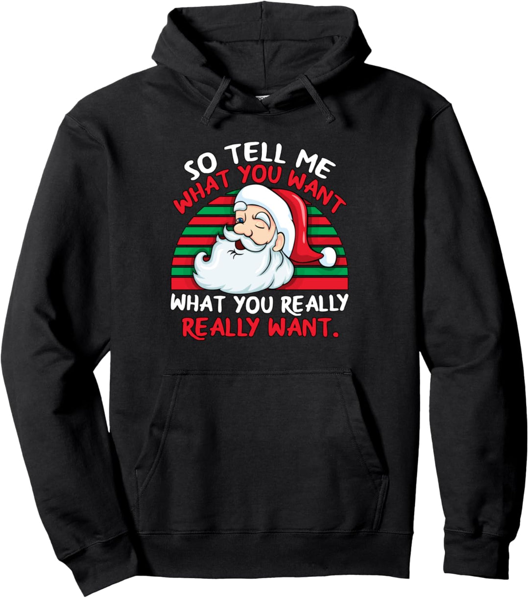 Sag dem Weihnachtsmann, was du willst Weihnachten wirklich Pullover Hoodie