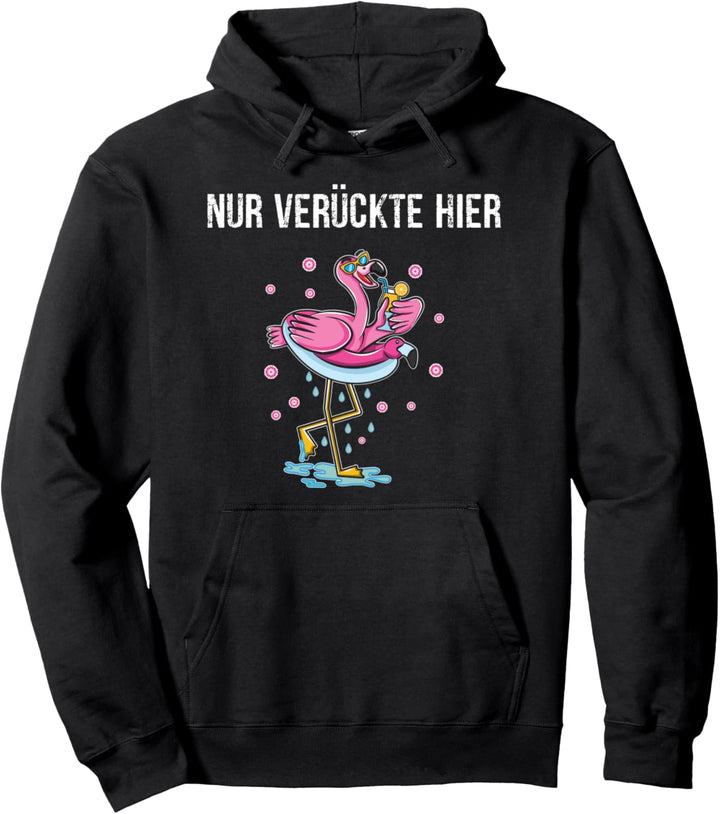 Flamingo Nur Verrückte Hier Party TShirt Feiern Geschenk Pullover Hoodie