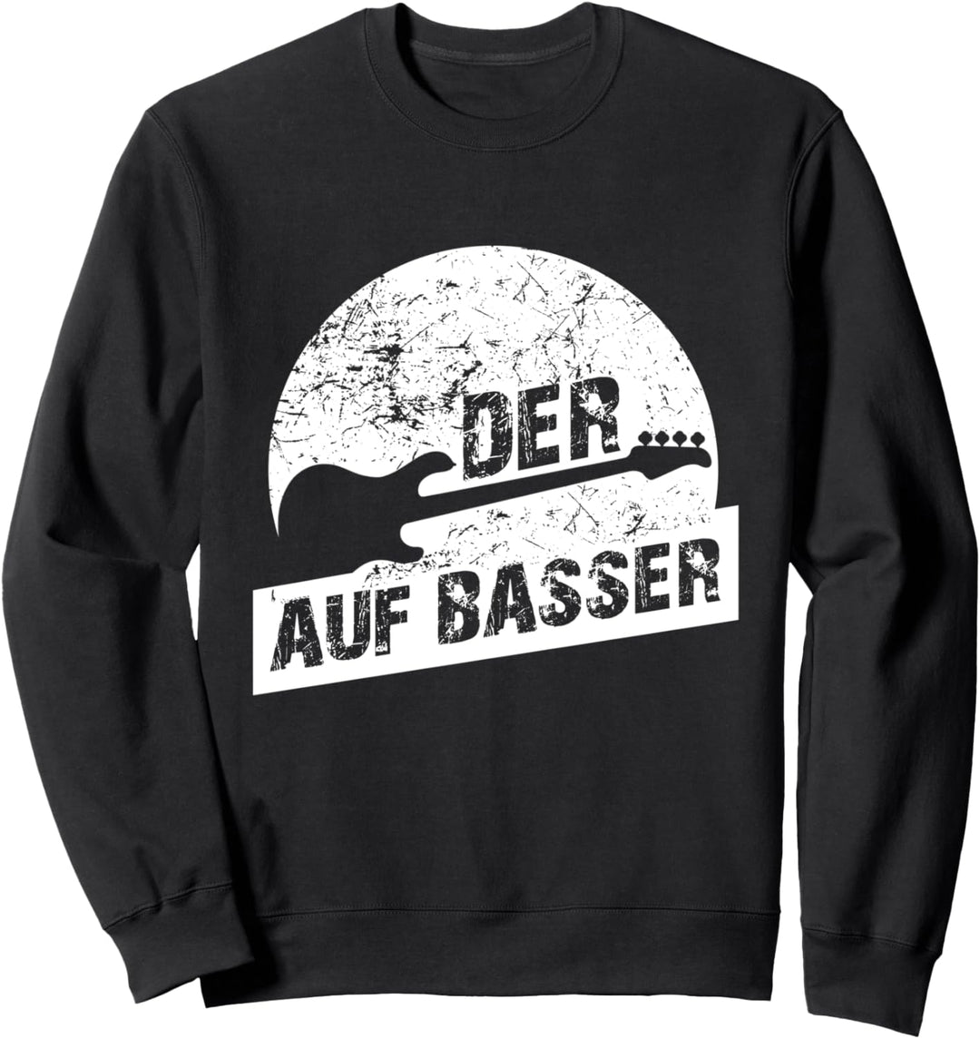 Bass Gitarre Geschenk I Musiker Basser Bassist Sweatshirt