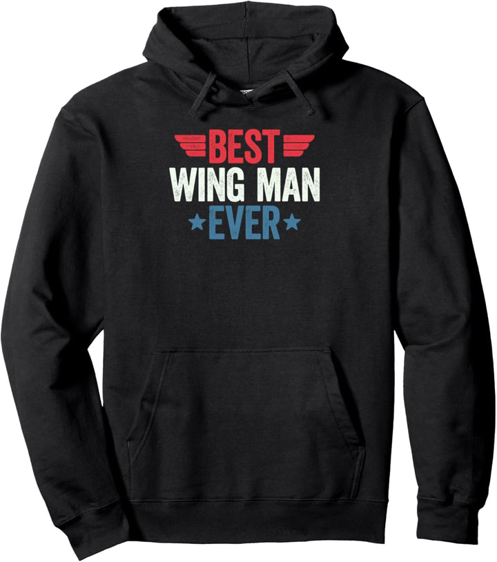 Best Wing Man Ever Pullover Hoodie
