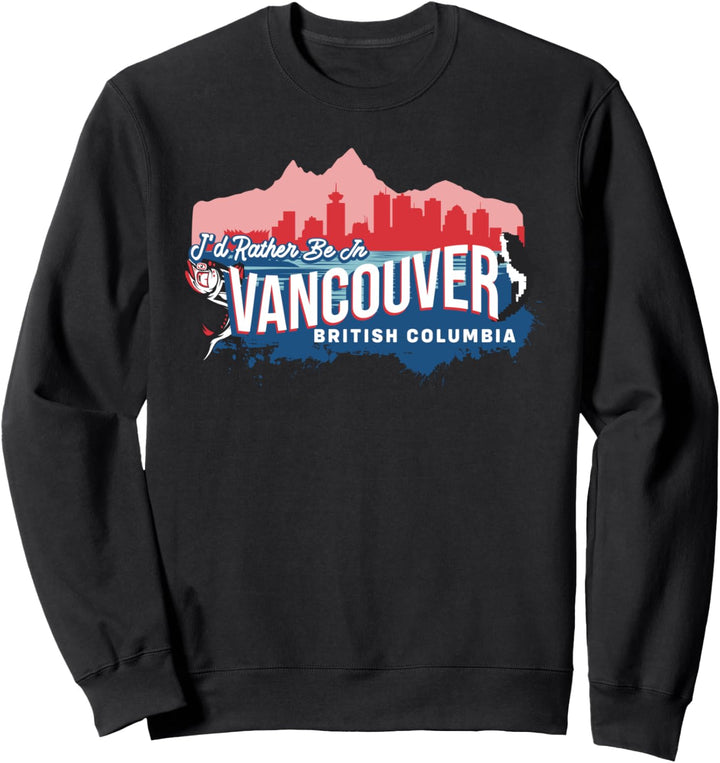 Ich wäre lieber in Vancouver British Columbia Kanada Sweatshirt
