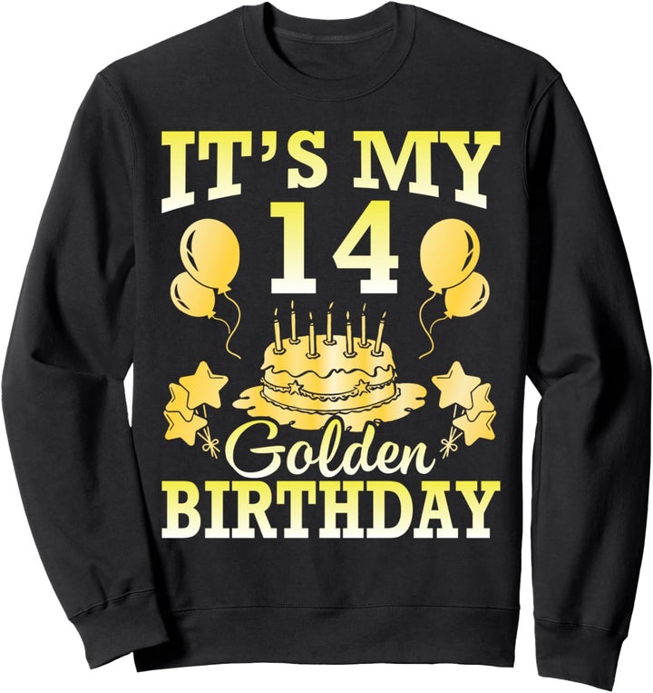 Es ist mein 14 Jahre Goldener Geburtstag Happy Me You Sohn Tochter Sweatshirt