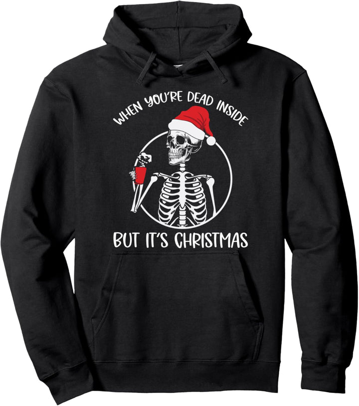 Coffee Skeleton When You're Dead Inside But It's Christmas Pullover Hoodie