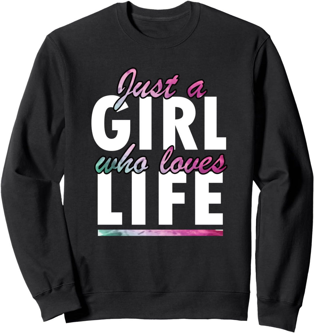 Just A Girl Who Loves Life Motivation Sommer Sweatshirt