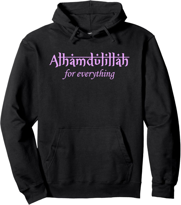 Ramadan Kareem Mubarak Alhamdulillah For Everything Pullover Hoodie