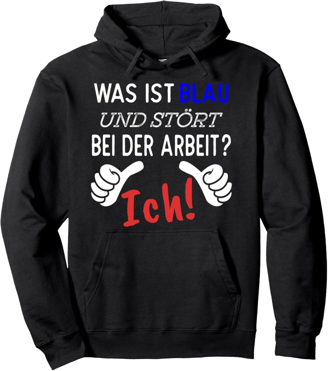 Was Ist Blau Und Stört Bei der Arbeit I Lustiges Bauarbeiter Pullover Hoodie
