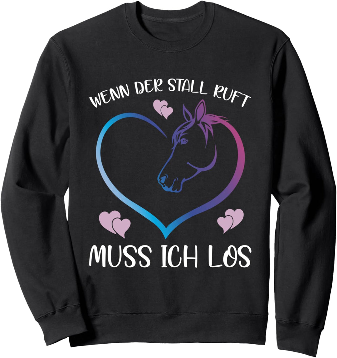 Wenn Der Stall Ruft Muss Ich Los Pferde Reiter Spruch Sweatshirt