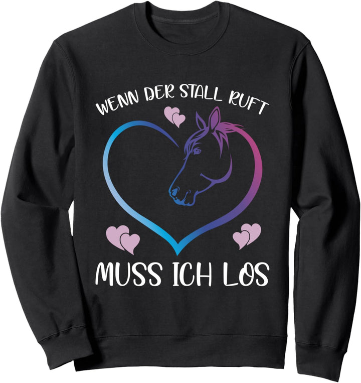 Wenn Der Stall Ruft Muss Ich Los Pferde Reiter Spruch Sweatshirt