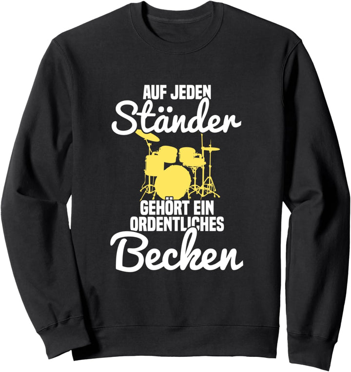 Auf jeden Ständer gehört ein ordentliches Becken Schlagzeug Sweatshirt