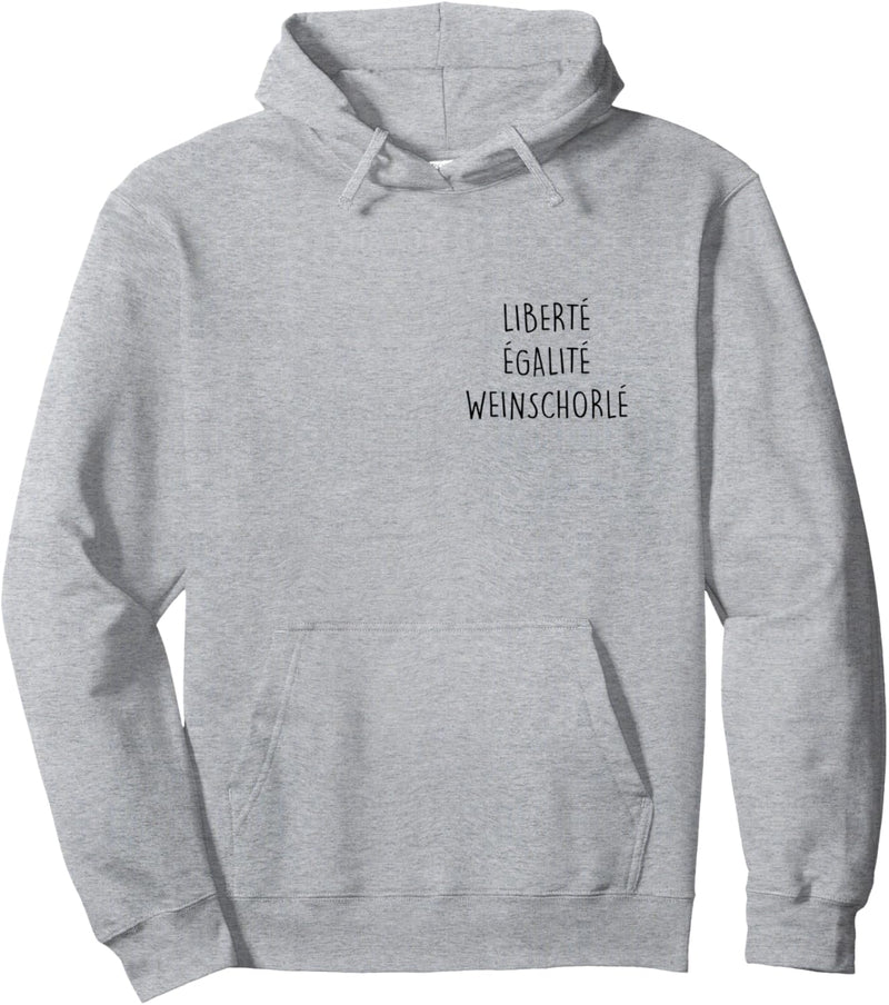 Liberte Egalite Weinschorle - Freiheit Gleichheit Wein. Fun Pullover Hoodie